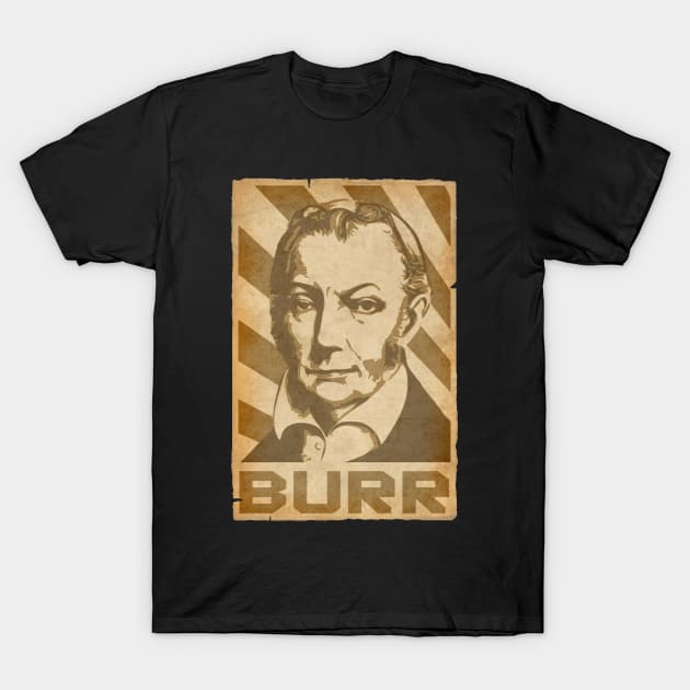 Aaron Burr Retro Propganda T-Shirt by Nerd_art